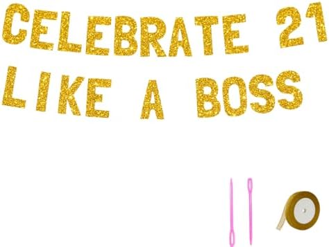 Celebrate 21 Like a Boss - Glittery Gold Birthday Banner