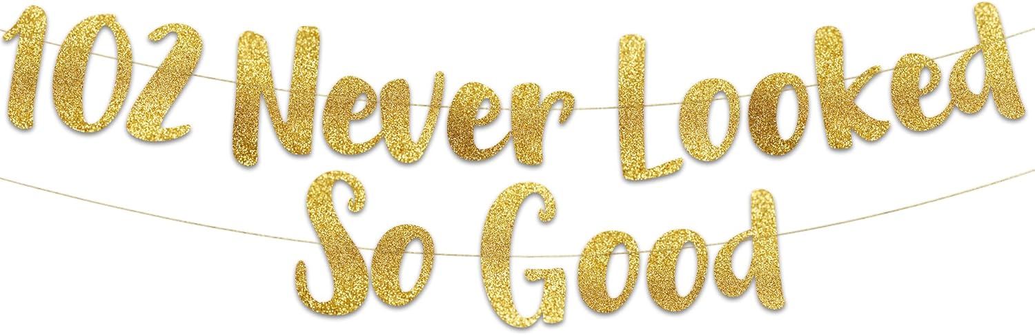 102 Never Looked So Good Gold Glitter Banner